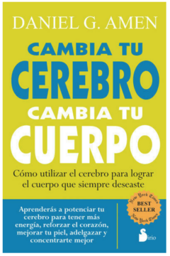 Cambia Tu Cerebro Cambia Tu Cuerpo - Dr Daniel G Amen Libro Nuevo