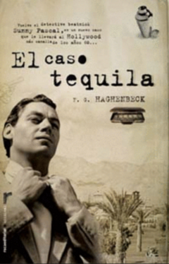 El Caso Tequila - F G Haghenbeck Libro Nuevo