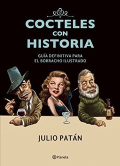 Cocteles con Historia Guía Definitiva para el Borracho Ilustrado Julio Patán - Libro Nuevo