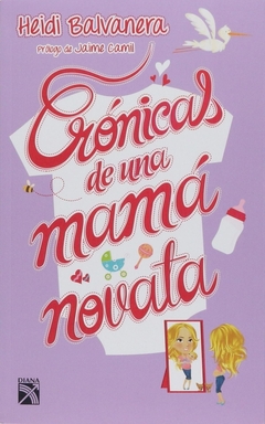 Crónicas de una mamá novata - Heidi Balvanera Libro Nuevo