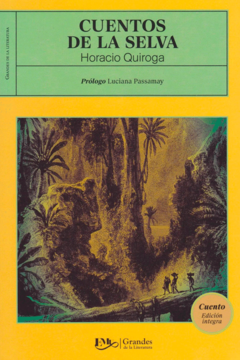 Horacio Quiroga Cuentos de la Selva y Cuentos de Amor De Locura y De Muerte Pack dos Libros - Libro Nuevo - comprar en línea