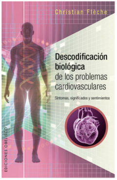 Descodificación Biológica de Problemas Cardiovasculares Christian Fléche - Libro Nuevo