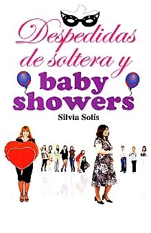 Despedidas de Solteras y Baby Showers Silvia Solís - Libro Nuevo