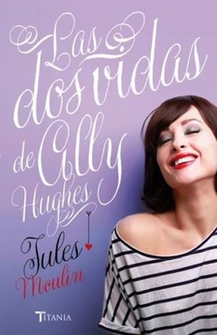 Las dos vidas de Ally hughes Jules Meulin - Libro Nuevo