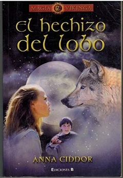 El hechizo del Lobo Magia Vikinga 2 Anna Ciddor - Libro Nuevo