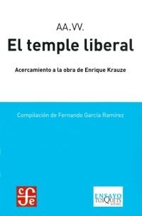 El temple liberal AA VV Acercamiento a la obra de Enrique Krauze - Libro Nuevo