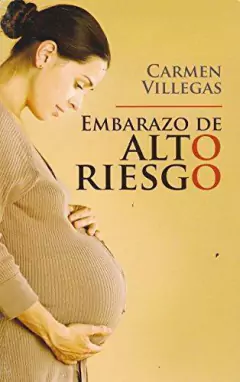Embarazo de Alto Riesgo Carmen Villegas - Libro Nuevo