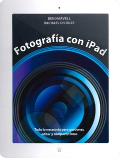 Fotografía con Ipad Ben Harvell Rachel DCruze - Libro Nuevo