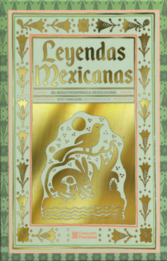 Leyendas Mexicanas Del México prehispánico al México colonial - Libro Nuevo