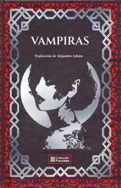 Vampiras Sheridan le Fanu Edgar Allan Poe ETA Hoffman Guy de Mauppasant Colección Fractales Pasta Dura