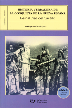 Historia verdadera de la conquista de la Nueva España Bernal Díaz del castillo - Libro Nuevo