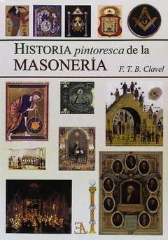 Historia Pintoresca de la Masonería FTB Clavel - Libro Nuevo