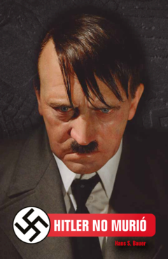 Hitler no murió Hans S. Bauer - Libro Nuevo