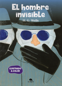 El hombre invisible George Wells Ilustrado a Todo Color Infantil - Libro Nuevo