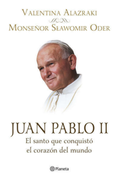 Juan Pablo II El Santo que conquistó el corazón del mundo Valentina Alazraki - Libro Nuevo