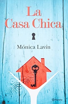 La casa chica Mónica Lavin - Libro Nuevo