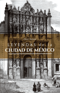 Leyendas de la ciudad de México Oliver Barona - Libro Nuevo