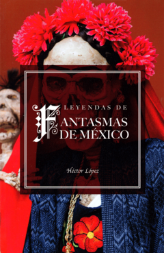 Leyendas de Fantasmas de México - Libro Nuevo