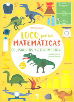 Loco por las matemáticas Equisaurios y Pteromedidas Mattia Crivellini Pasta Dura Libro Nuevo