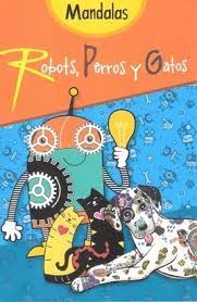 Mandalas Robots Perros y Gatos - Libro Nuevo