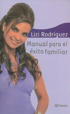 Manual para el éxito familiar Lizi Rodríguez - Libro Nuevo