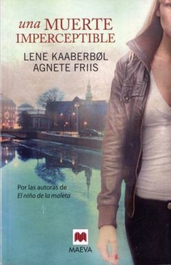 Una muerte imperceptible Kaaberbol Lene Friis Agnete - Libro Nuevo