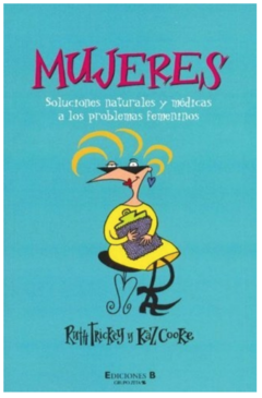 Mujeres Soluciones Naturales y Médicas a los Problemas Femeninos Ruth Trickey y Kaz Cooke - Libro Nuevo