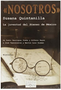 Nosotros La Juventud del Ateneo en México Susana Quintanilla - Libro Nuevo