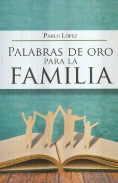 Palabras de Oro para la Familia Pablo López - Libro Nuevo