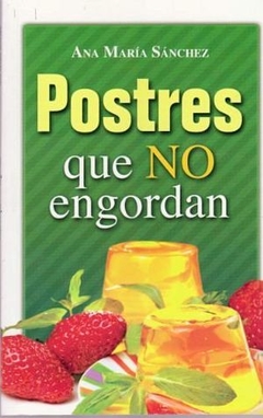 Postres que no engordan Ana María Sánchez - Libro Nuevo