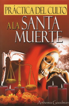 Práctica del culto a la santa muerte Arthemis Goodman - Libro Nuevo