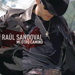 Raúl Sandoval Mi Otro Camino CD Nuevo