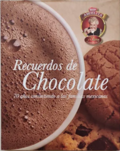 Recuerdos de Chocolate 70 Años Consintiendo a las Familias Mexicana - Chocolate Abuelita Libro Nuevo