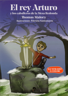 El rey Arturo y los caballeros de la mesa redonda Thomas Malory Ilustrado a Todo Color Infantil - Libro Nuevo