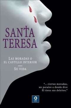 Santa Teresa Las Moradas o El Castillo Interior y Su Vida - Libro Nuevo