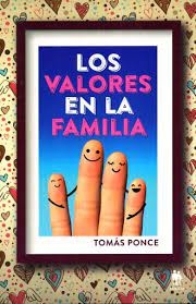 Los valores en la familia Tomás Ponce - Libro Nuevo