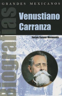 Venustiano Carranza Sergio Gaspar Mosqueda - Libro Nuevo