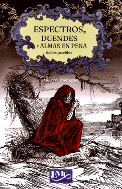 Espectros, duendes y almas en pena de los pueblos Minerva Rodríguez Libro Nuevo