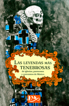 Las leyendas más tenebrosas Asmara Tovilla - Libro Nuevo