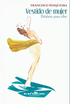 Vestido de mujer, Palabras para ellas, de Francisco Pesqueira