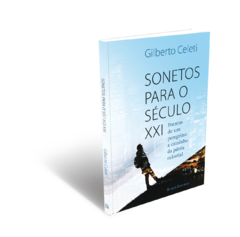 Sonetos para o Século XXI: poemas de um peregrino a caminho da pátria celestial - Gilberto Celeti - comprar online