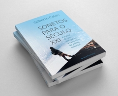 Sonetos para o Século XXI: poemas de um peregrino a caminho da pátria celestial - Gilberto Celeti na internet