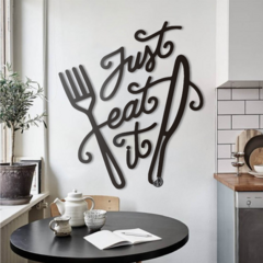 JUST EAT IT