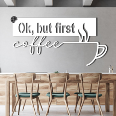 OK, BUT FIRST COFFEE - comprar online