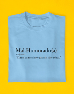 Camiseta Mal-Humorado(a) Sem Treino - Endorfinei