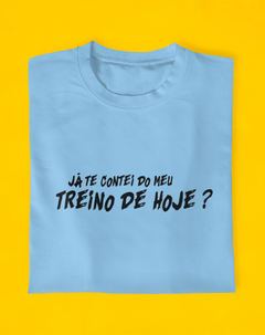 Camiseta Já Contei Do Meu Treino - loja online