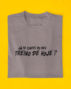 Camiseta Já Contei Do Meu Treino - Endorfinei