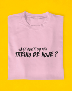 Imagem do Camiseta Já Contei Do Meu Treino