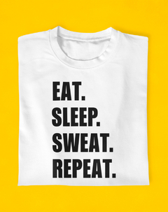 Camiseta Eat. Sleep. Sweat. Repeat. - comprar online