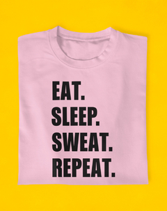 Camiseta Eat. Sleep. Sweat. Repeat. - loja online